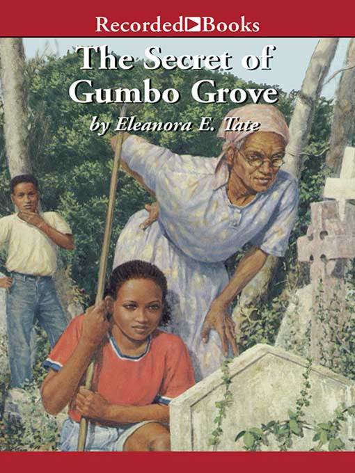 Title details for The Secret of Gumbo Grove by Eleanora Tate - Wait list